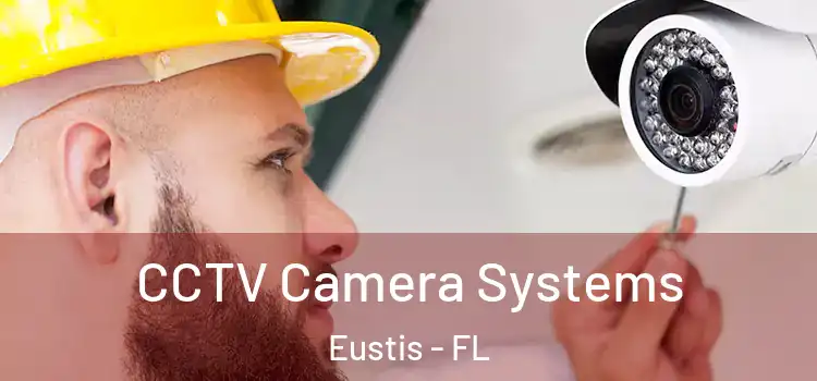  CCTV Camera Systems Eustis - FL