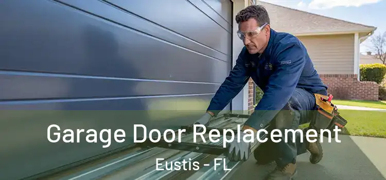  Garage Door Replacement Eustis - FL