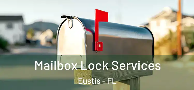 Mailbox Lock Services Eustis - FL