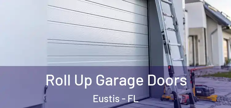  Roll Up Garage Doors Eustis - FL