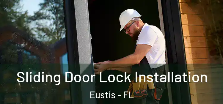  Sliding Door Lock Installation Eustis - FL