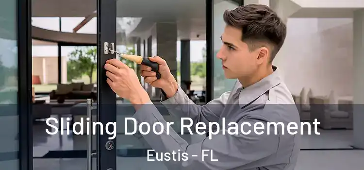 Sliding Door Replacement Eustis - FL
