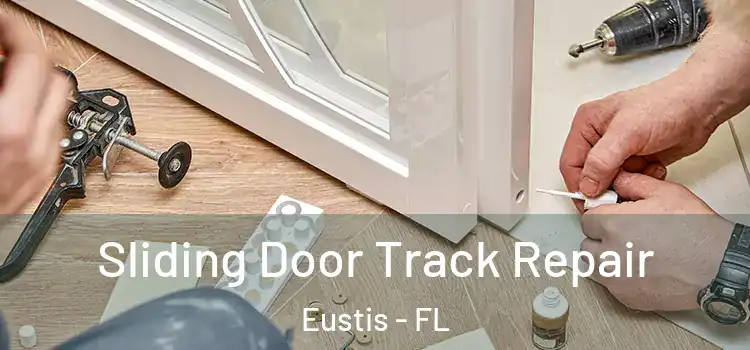  Sliding Door Track Repair Eustis - FL